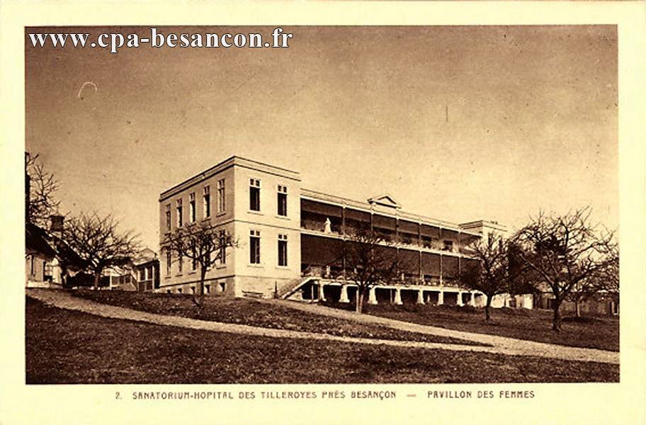 2. SANATORIUM-HOPITAL DES TILLEROYES PRÈS BESANÇON - PAVILLON DES FEMMES